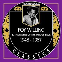 Foy Willing - The Chronogical Classics 1948-1957